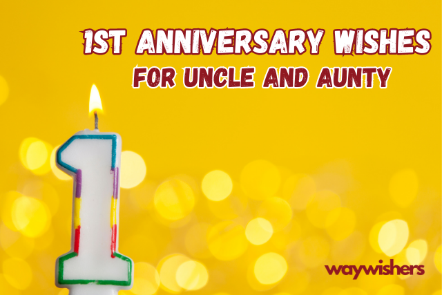1st Anniversary Wishes For Uncle and Aunty