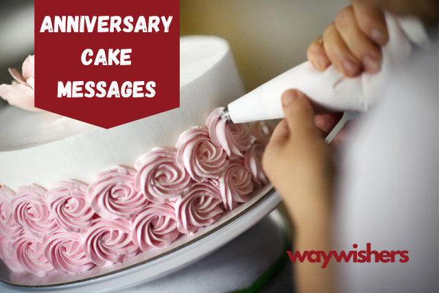195+ Anniversary Cake Messages