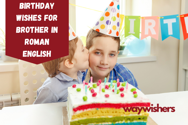 155+ Birthday Wishes For Brother In Roman English