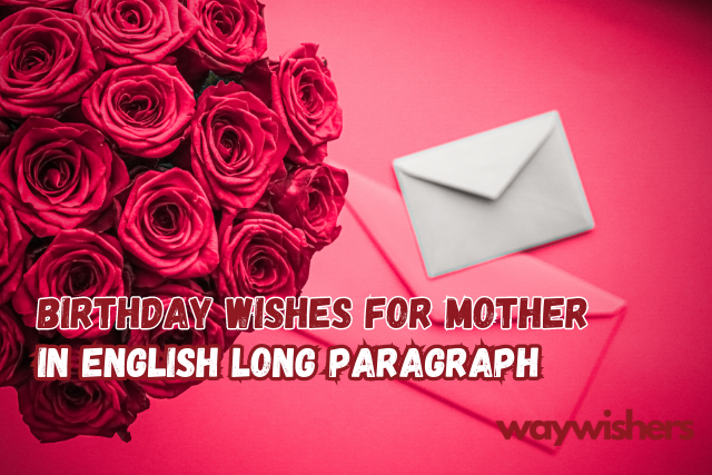 Birthday Wishes for Mother in English Long Paragraph