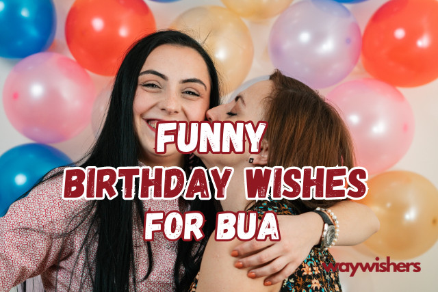 Funny Birthday Wishes For Bua
