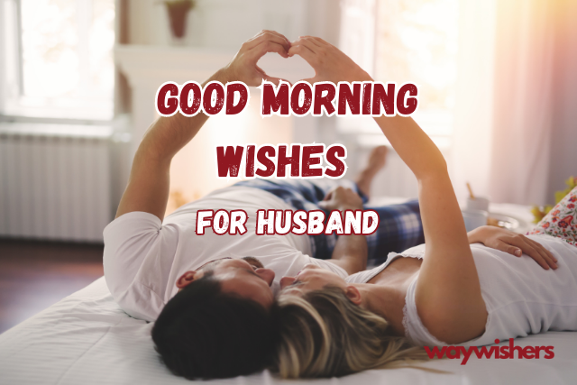 Good Morning Wishes For Husband 