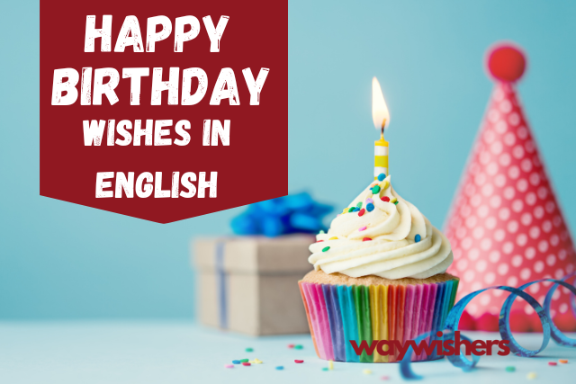 160+ Happy Birthday Wishes in English