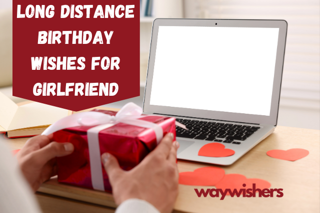 130+ Long Distance Birthday Wishes For Girlfriend