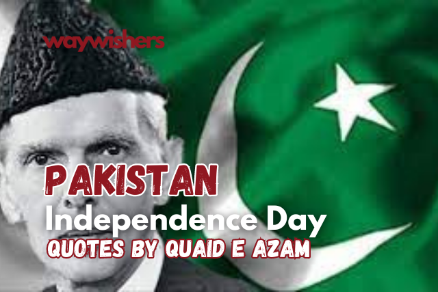 Pakistan Independence Day Quotes by Quaid E Azam