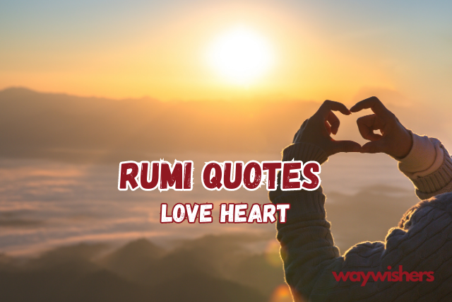 Rumi Quotes Love Heart