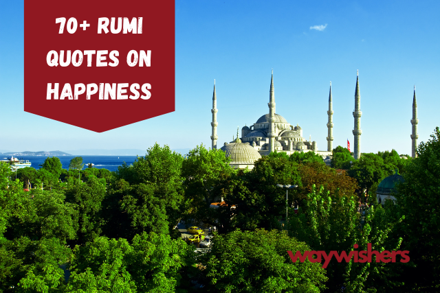 70+ Rumi Quotes On Happiness | From Sorrow to Joy