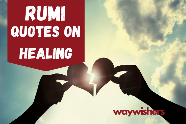 50+ Rumi Quotes On Healing