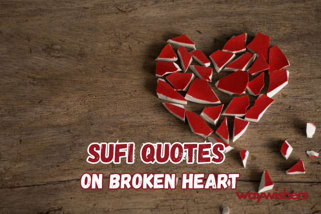 Sufi Quotes On Broken Heart