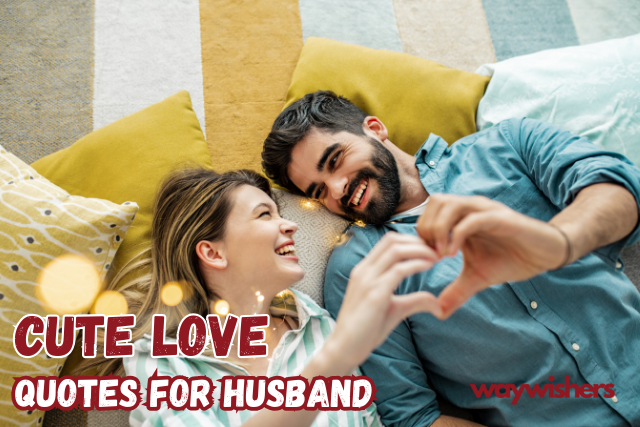 Cute Love Quotes For Husband