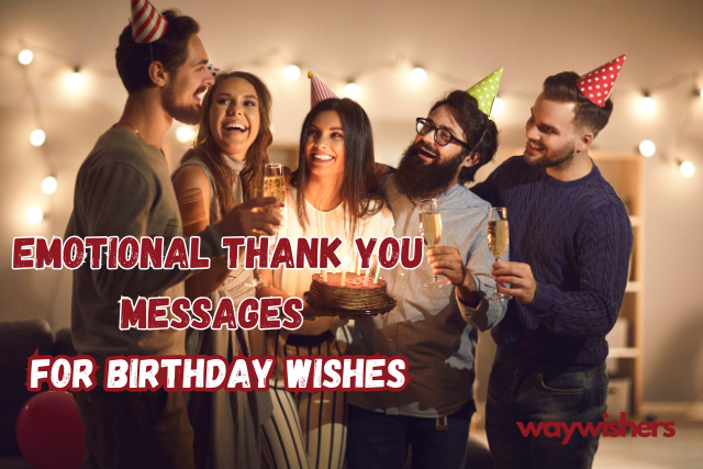 Emotional Thank You Messages For Birthday Wishes