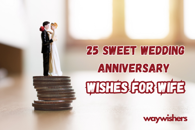 25 Sweet Wedding Anniversary Wishes For Wife