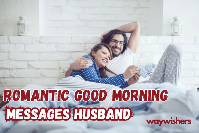 Romantic Good Morning Messages For Husband
