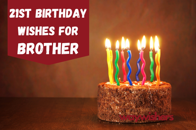 21st Birthday Wishes For Brother