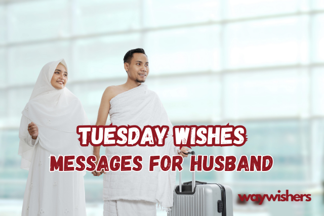 Tuesday Wishes Messages For Husband