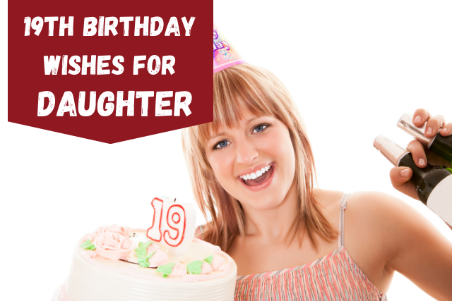 175+ 19th Birthday Wishes For Daughter