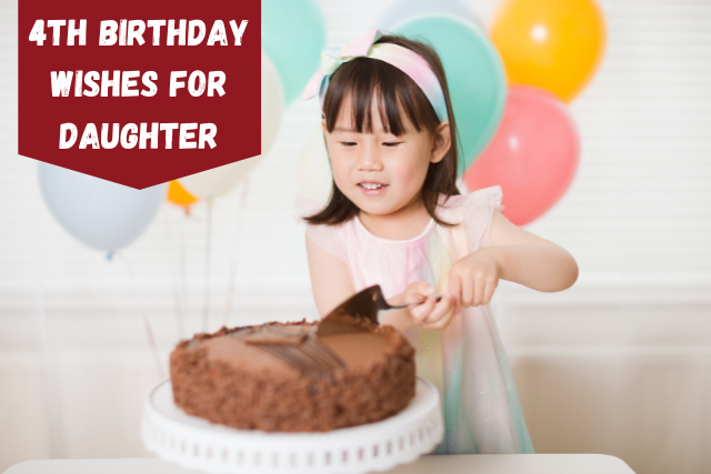 175+ 4th Birthday Wishes For Daughter