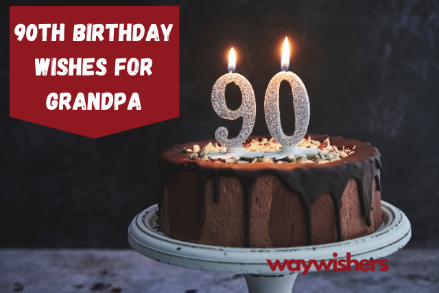 90th Birthday Wishes For Grandpa