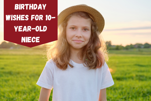 Birthday Wishes For 10-Year-Old Niece