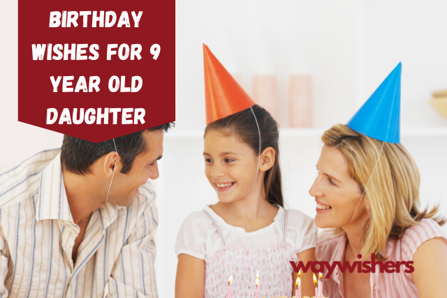 135+ Birthday Wishes For 9 Year Old Daughter