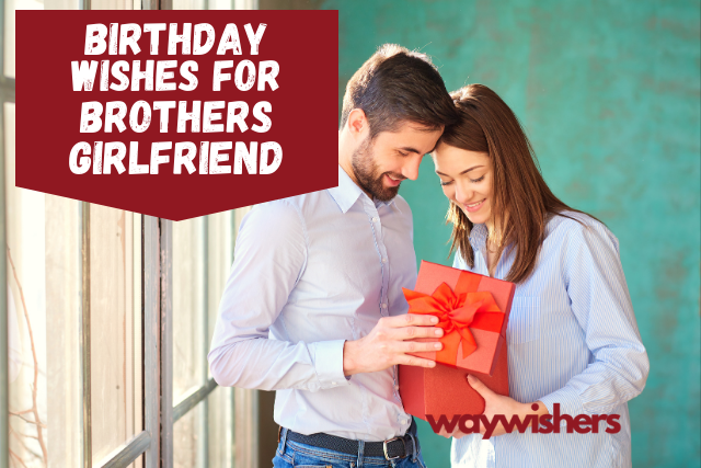 Birthday Wishes For Brothers Girlfriend