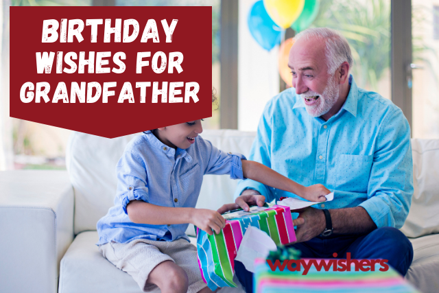 130+ Birthday Wishes For Grandfather