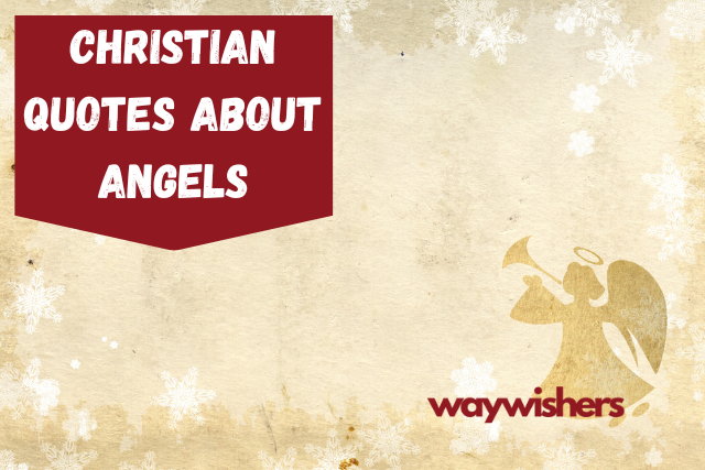 120+ Inspirational Christian Quotes About Angels
