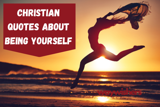 Christian Quotes About Being Yourself