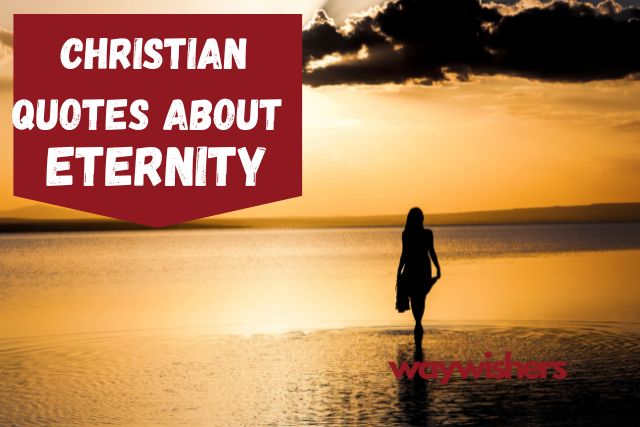 Christian Quotes About Eternity