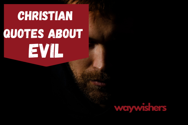 140 Christian Quotes About Evil