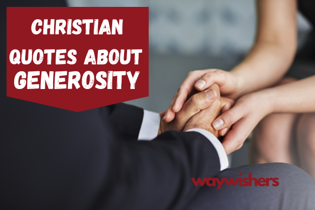 120 Christian Quotes About Generosity