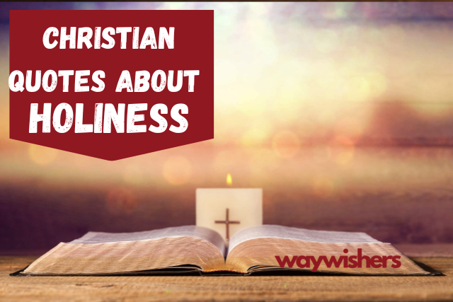 120 Christian Quotes About Holiness
