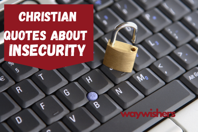 140 Christian Quotes About Insecurity