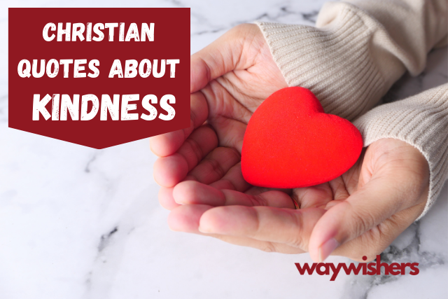 135+ Christian Quotes About Kindness
