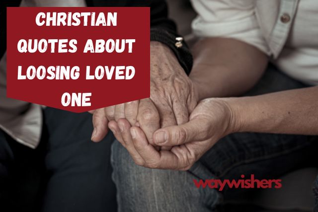 Christian Quotes About Losing a Loved One