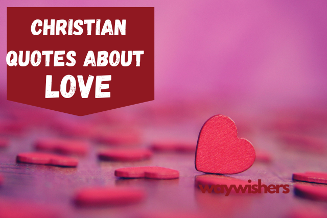 140 Christian Quotes About Love