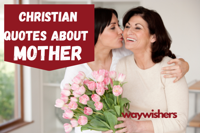 120 Christian Quotes About Mother