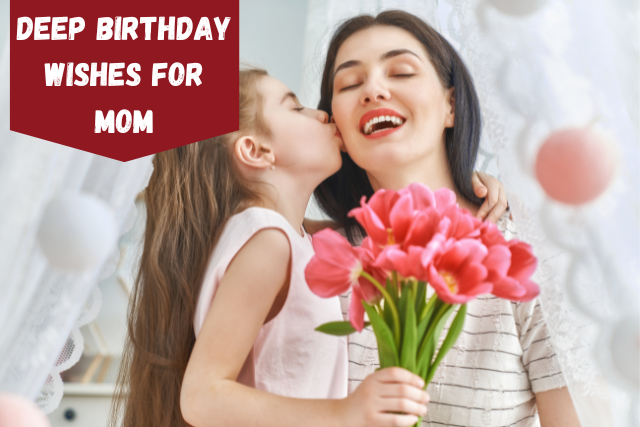 145+ Deep Birthday Wishes For Mom