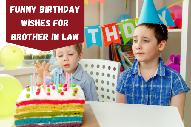 175+ Funny Birthday Wishes For Brother In Law