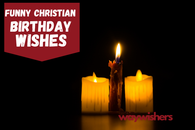 120+ Funny Christian Birthday Wishes