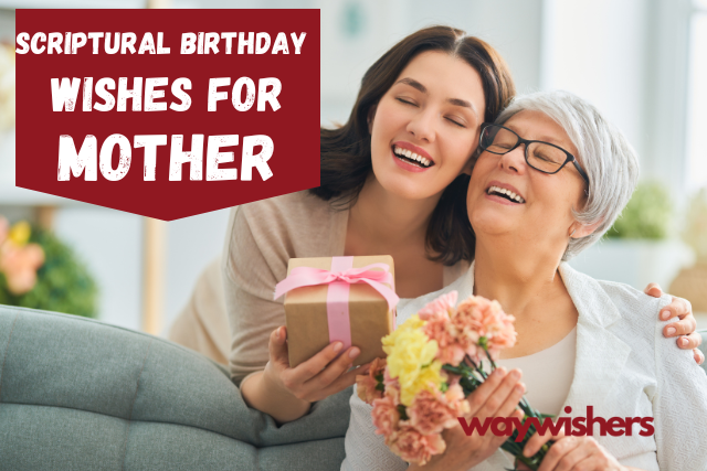 130+ Scriptural Birthday Wishes For Mother