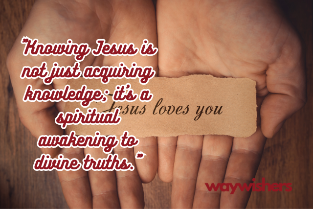Spiritual Christian Quotes About Knowing Jesus