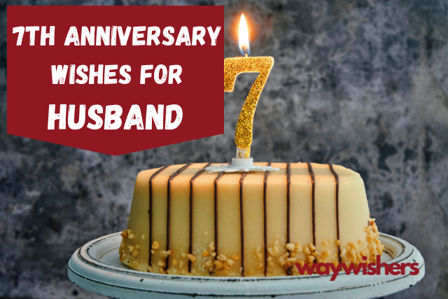 105+ 7th Anniversary Wishes For Husband