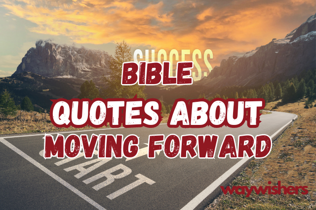 Bible Quotes About Moving Forward