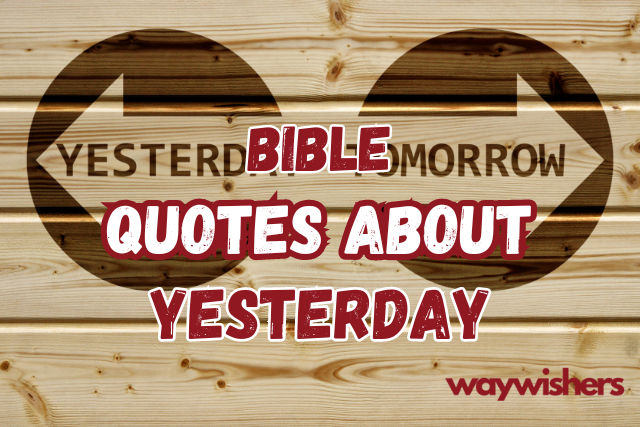 Bible Quotes About Yesterday