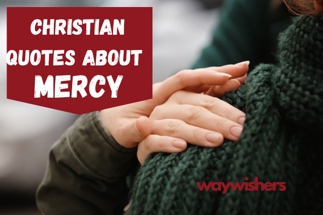160 Christian Quotes About Mercy