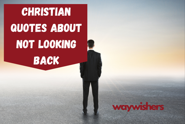 Christian Quotes About Not Looking Back
