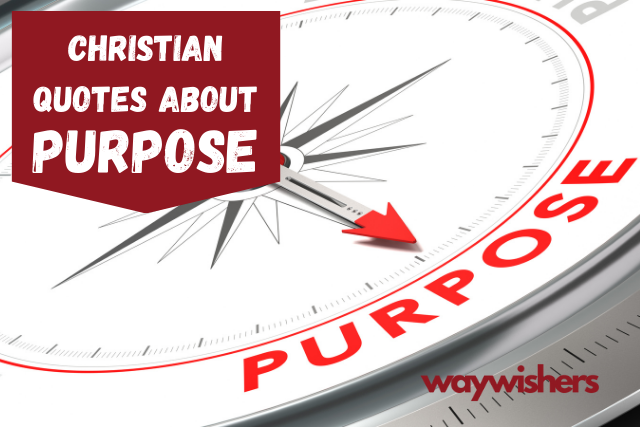 115+ Christian Quotes About Purpose