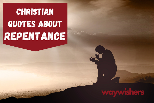 155+ Christian Quotes About Repentance 