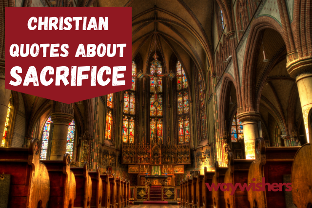 135+ Christian Quotes About Sacrifice
